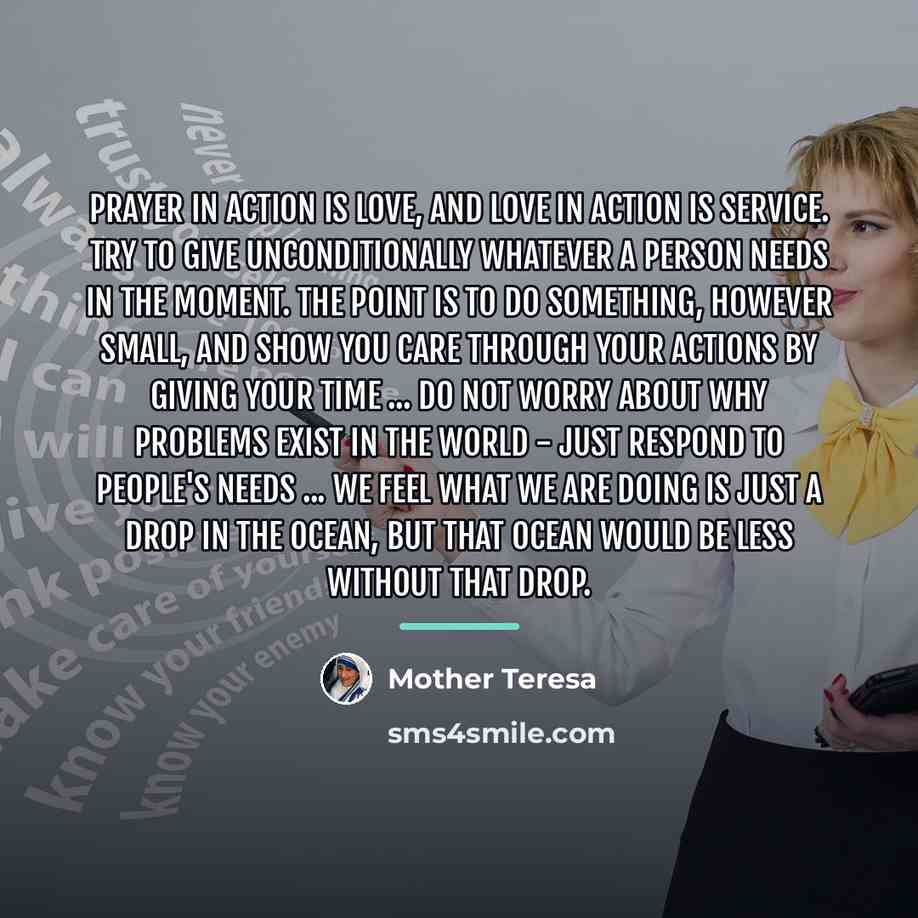 “Prayer in action is love, and love in action is…” quote by Mother Teresa