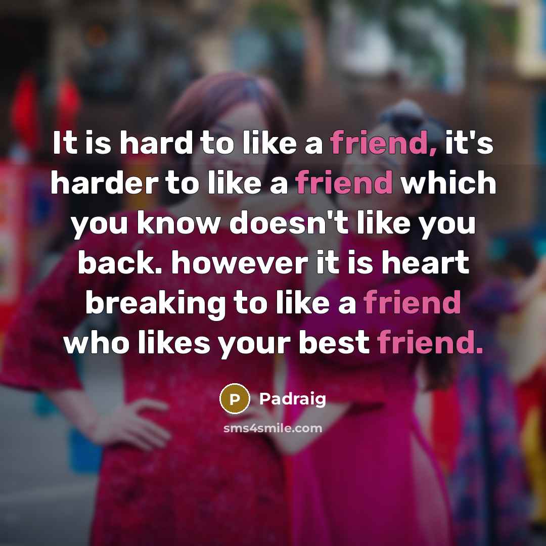 “It is hard to like a friend, it's harder to…” quote by Padraig