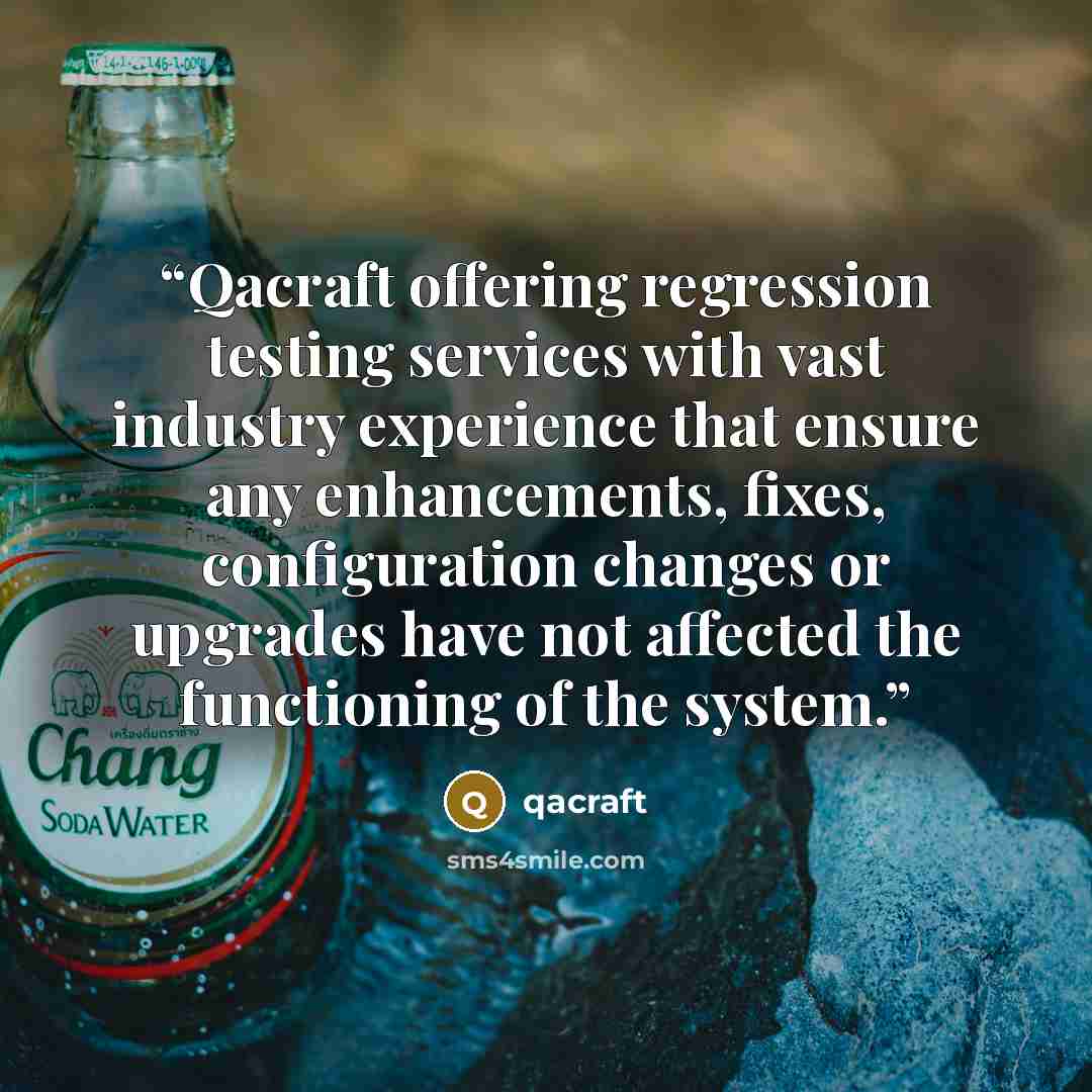 “Qacraft offering regression testing services with vast industry experience that ensure any enhancements, fixes, configuration changes or upgrades have not affected the functioning of the system.” quote by qacraft