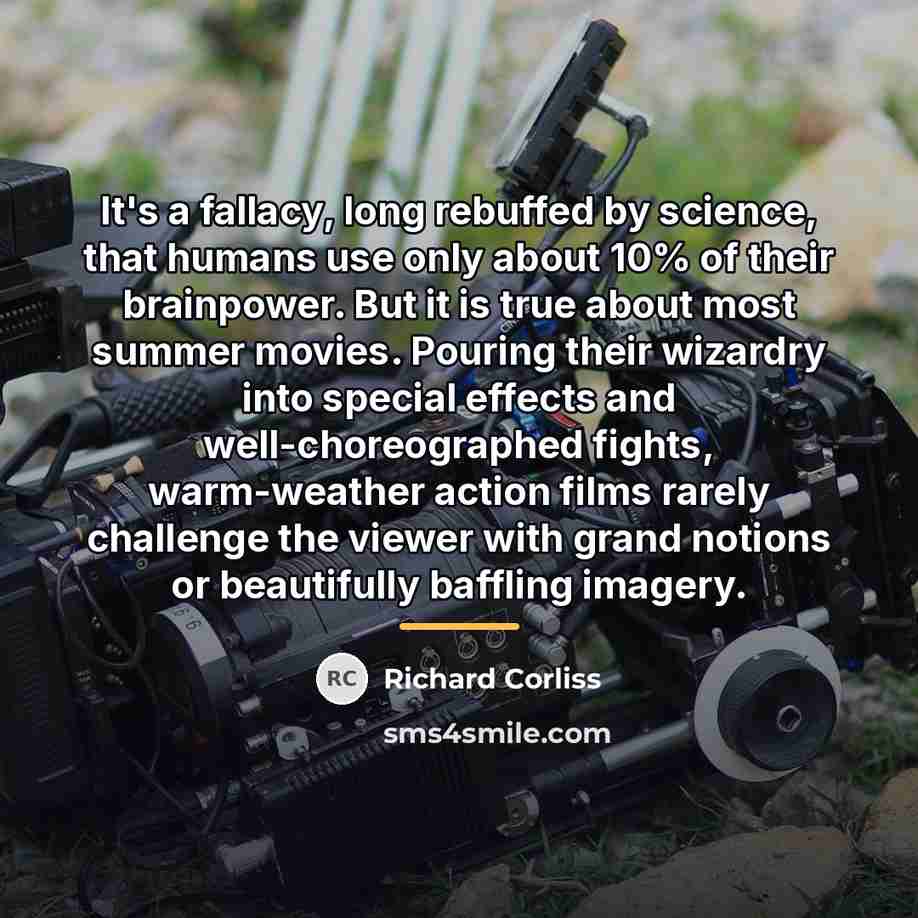 “It's a fallacy, long rebuffed by science, that humans use…” quote by Richard Corliss