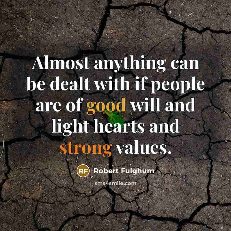 “Almost anything can be dealt with if people are of…” quote by Robert Fulghum
