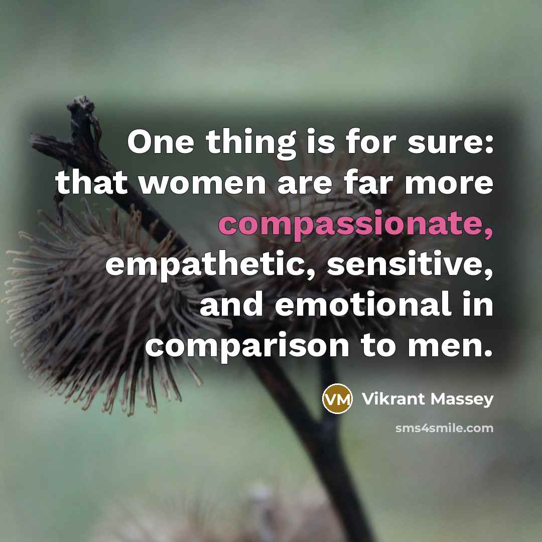 “One thing is for sure: that women are far more…” quote by Vikrant Massey