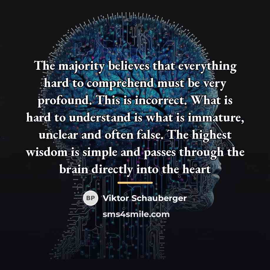 “The majority believes that everything hard to comprehend must be…” quote by Viktor Schauberger
