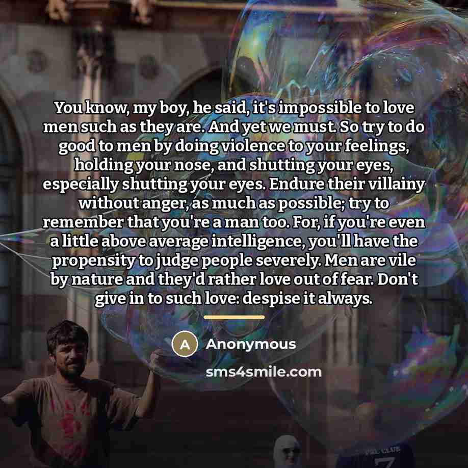 “You know, my boy, he said, it's impossible to love…” quote by Anonymous