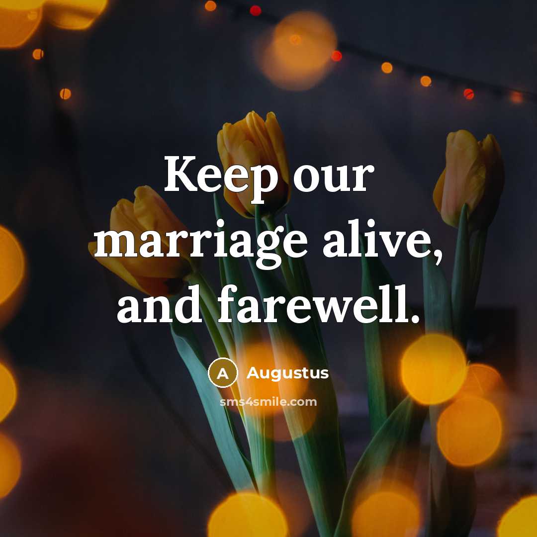 “Keep our marriage alive, and farewell.…” quote by Augustus