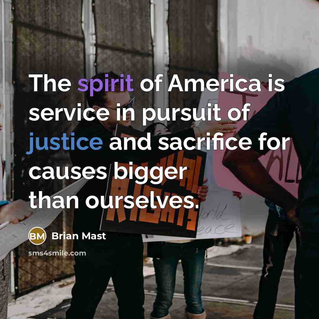 “The spirit of America is service in pursuit of justice…” quote by Brian Mast