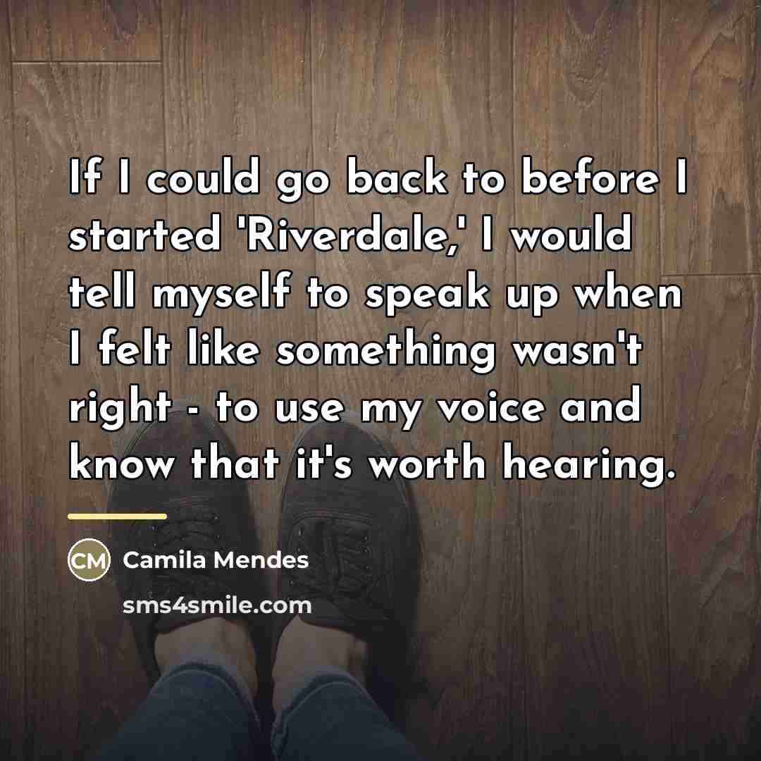 “If I could go back to before I started 'Riverdale,'…” quote by Camila Mendes