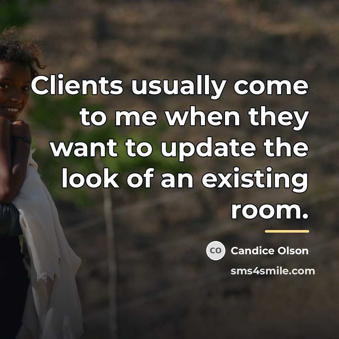 “Clients usually come to me when they want to update…” quote by Candice Olson