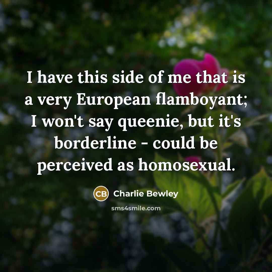 “I have this side of me that is a very…” quote by Charlie Bewley