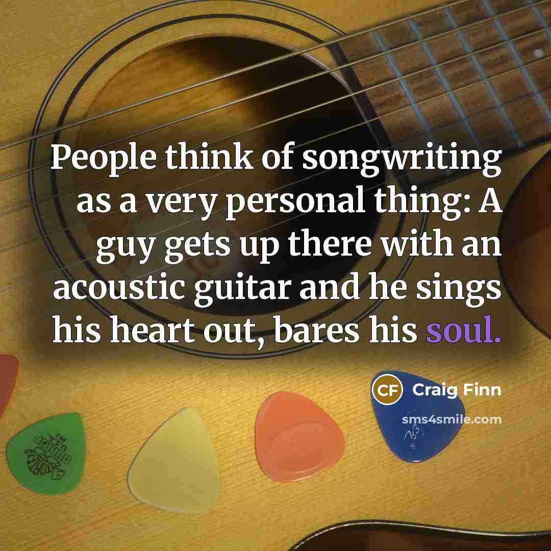 “People think of songwriting as a very personal thing: A…” quote by Craig Finn