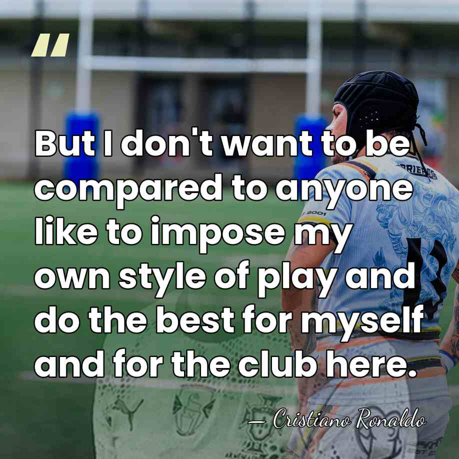 But I don't want to be compared to anyone like to impose&hellip; - Cristiano Ronaldo