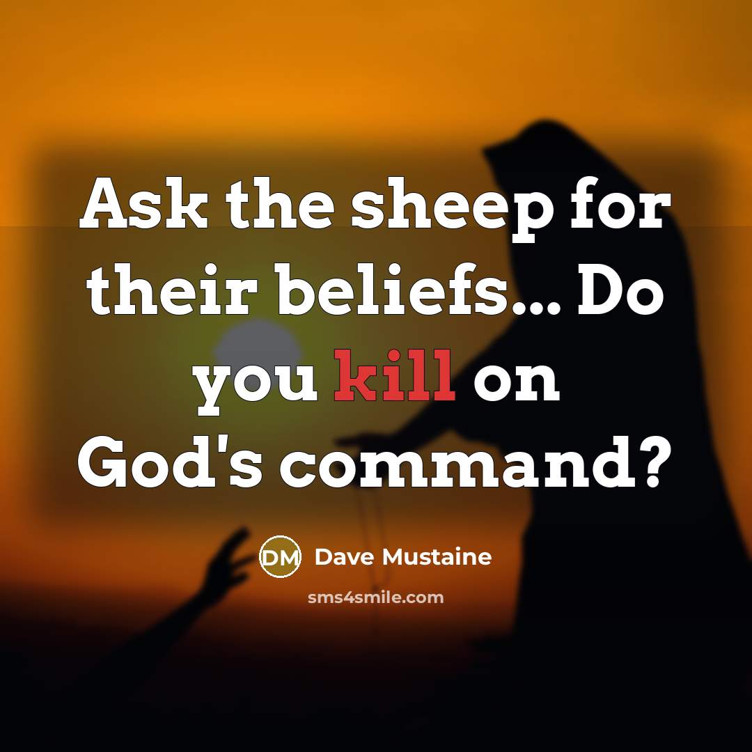 “Ask the sheep for their beliefs... Do you kill on…” quote by Dave Mustaine
