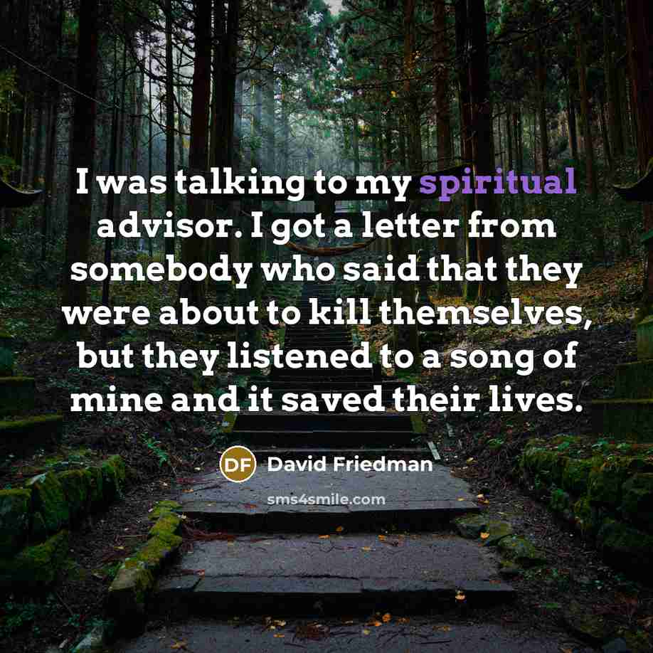 “I was talking to my spiritual advisor. I got a…” quote by David Friedman