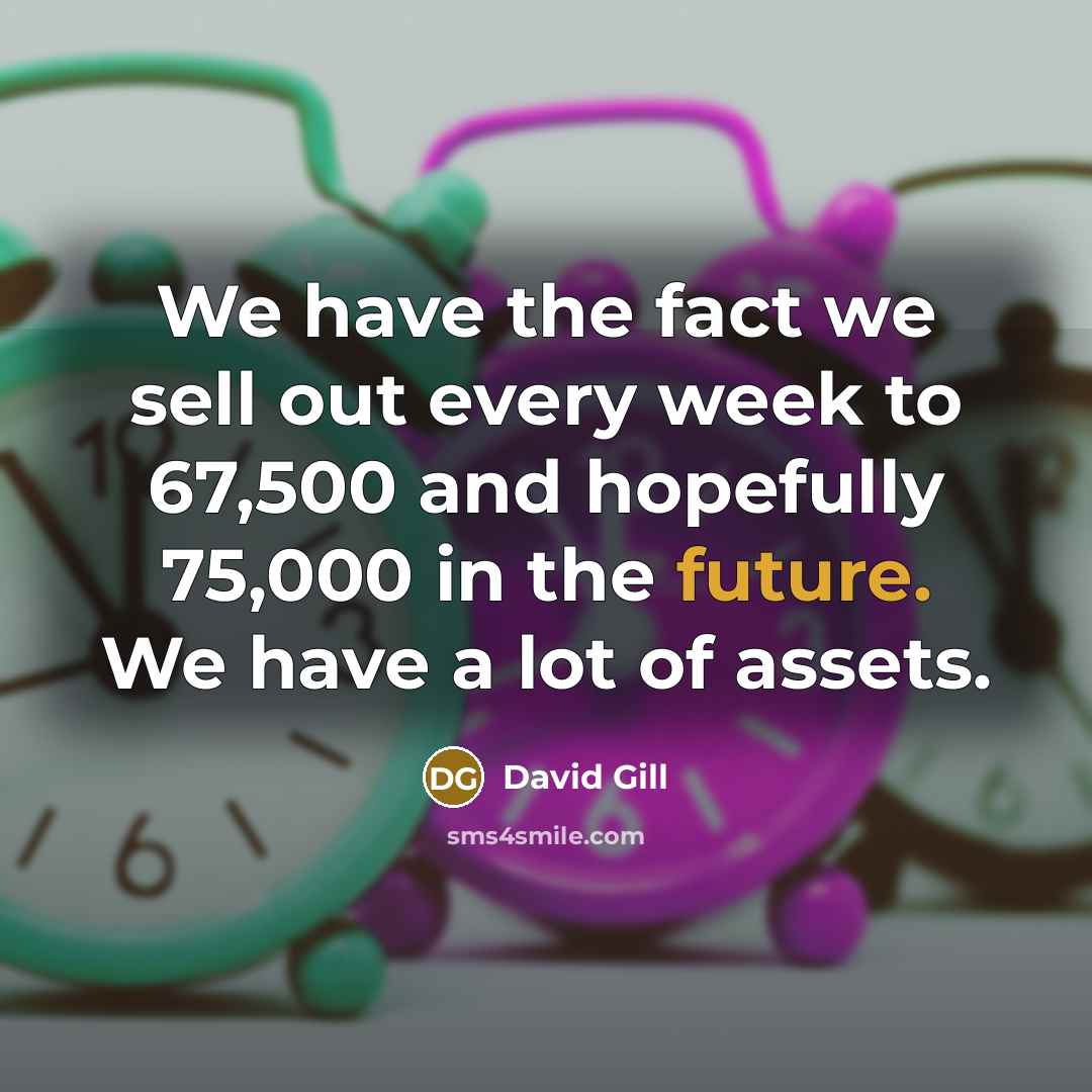 “We have the fact we sell out every week to…” quote by David Gill