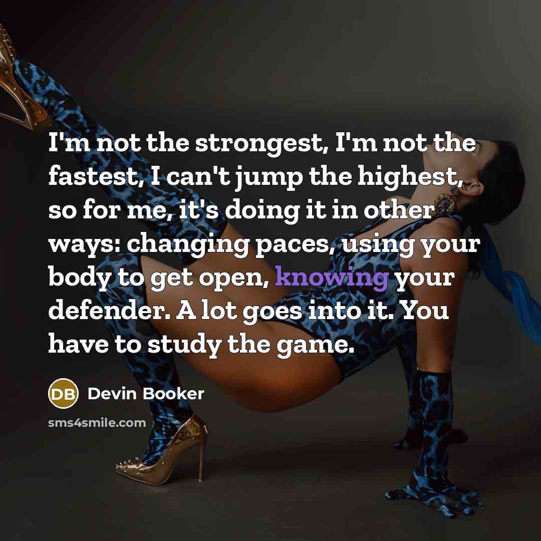 “I'm not the strongest, I'm not the fastest, I can't…” quote by Devin Booker
