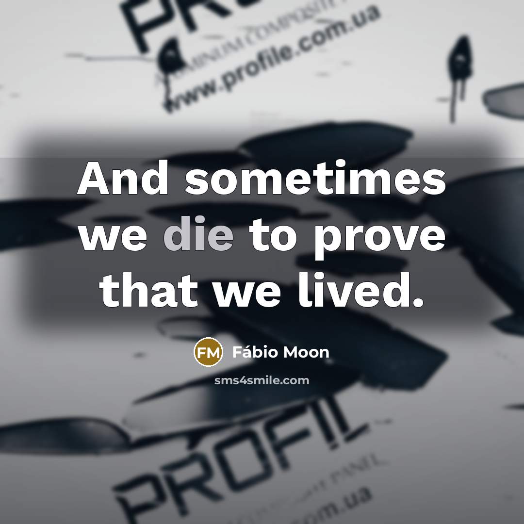“And sometimes we die to prove that we lived.…” quote by Fábio Moon