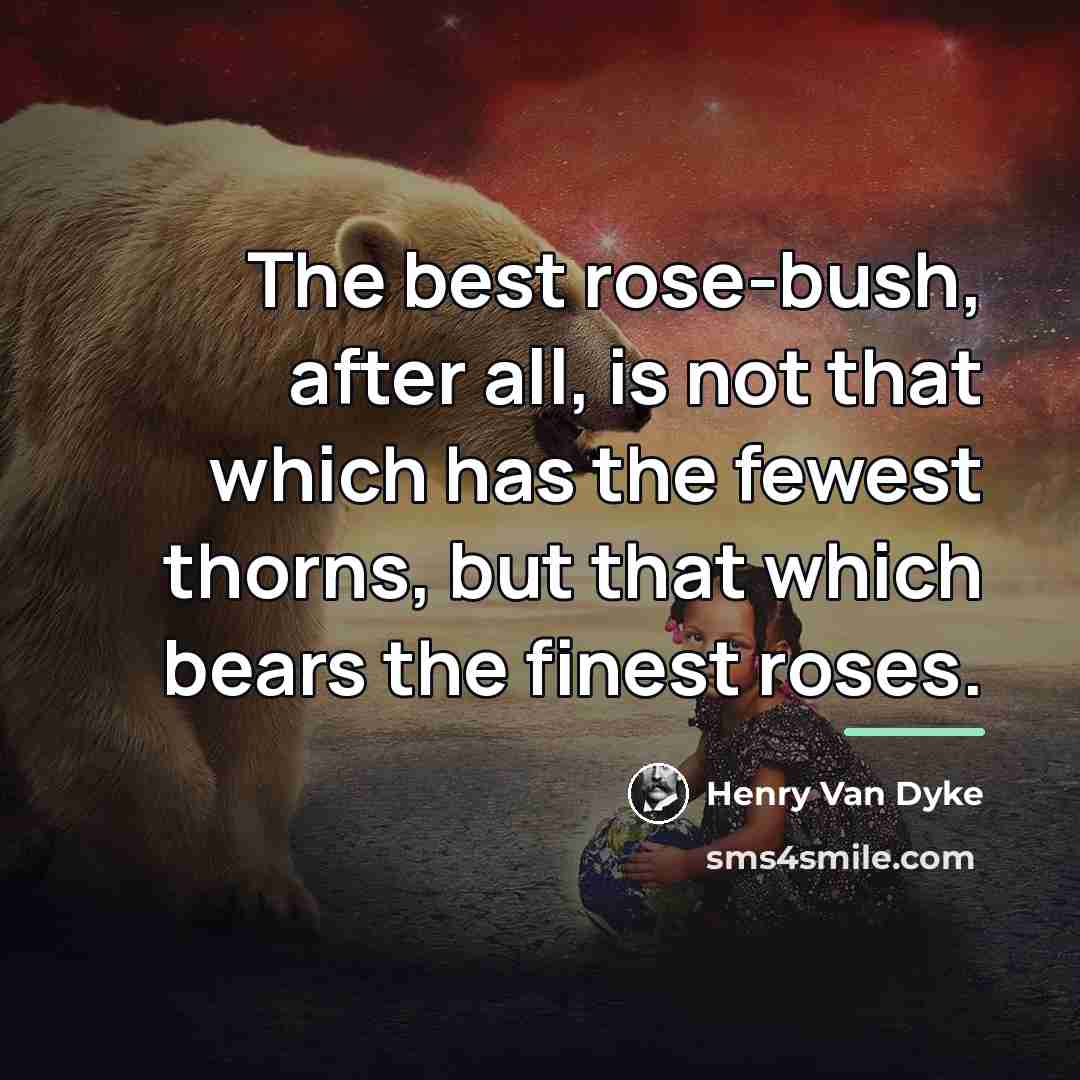 “The best rose-bush, after all, is not that which has…” quote by Henry Van Dyke
