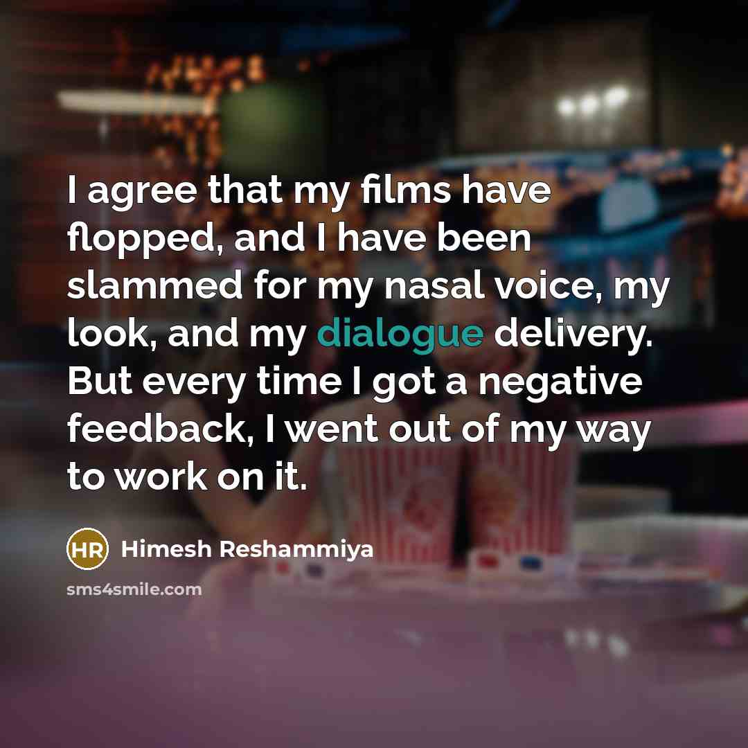 “I agree that my films have flopped, and I have…” quote by Himesh Reshammiya