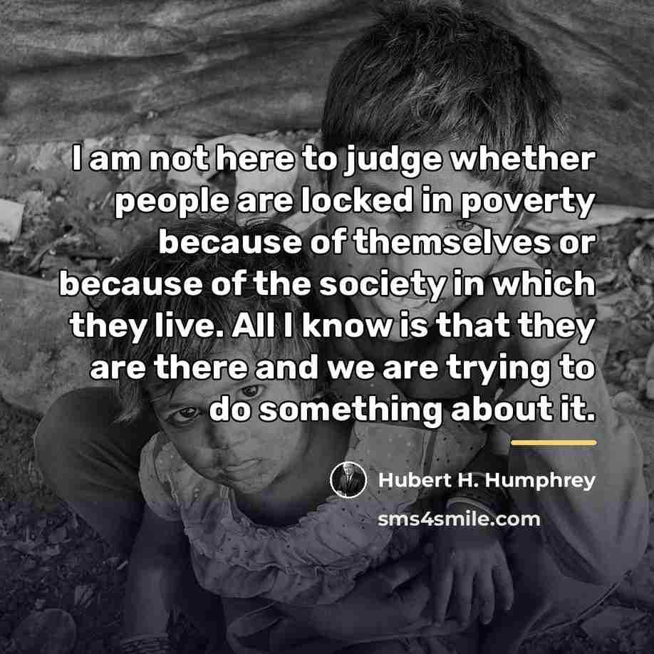 “I am not here to judge whether people are locked…” quote by Hubert H. Humphrey