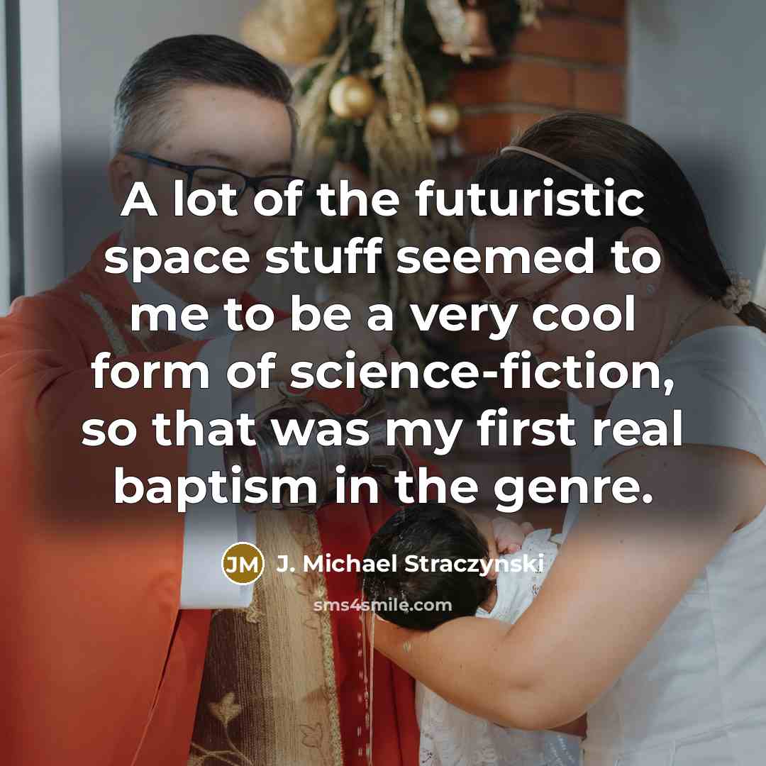“A lot of the futuristic space stuff seemed to me…” quote by J. Michael Straczynski