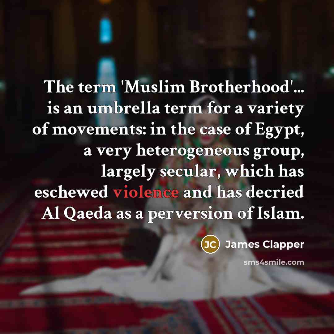 “The term 'Muslim Brotherhood'... is an umbrella term for a…” quote by James Clapper