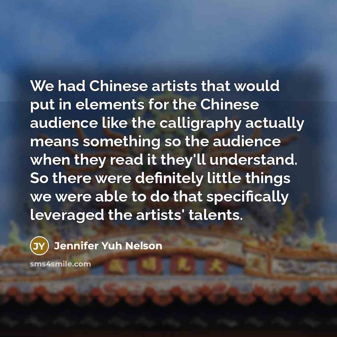 “We had Chinese artists that would put in elements for…” quote by Jennifer Yuh Nelson