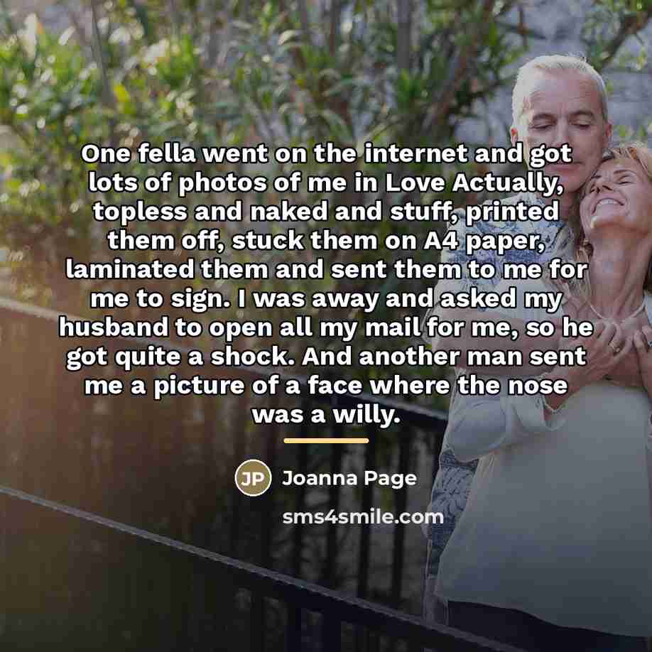 “One fella went on the internet and got lots of…” quote by Joanna Page
