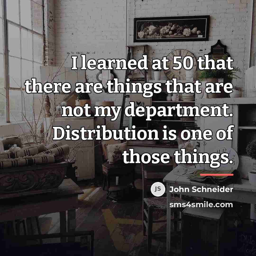 “I learned at 50 that there are things that are…” quote by John Schneider