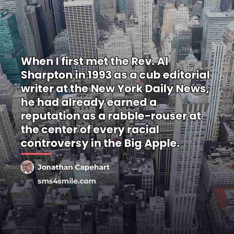 “When I first met the Rev. Al Sharpton in 1993…” quote by Jonathan Capehart