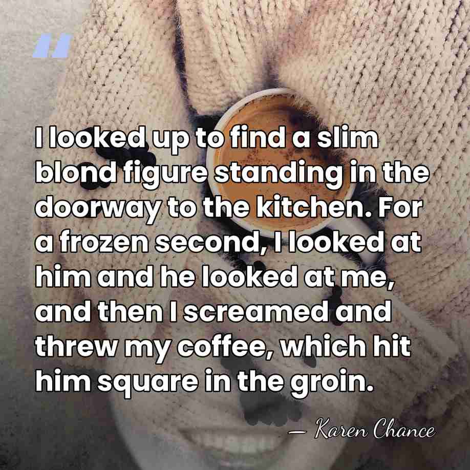 I looked up to find a slim blond figure standing in the&hellip; - Karen Chance