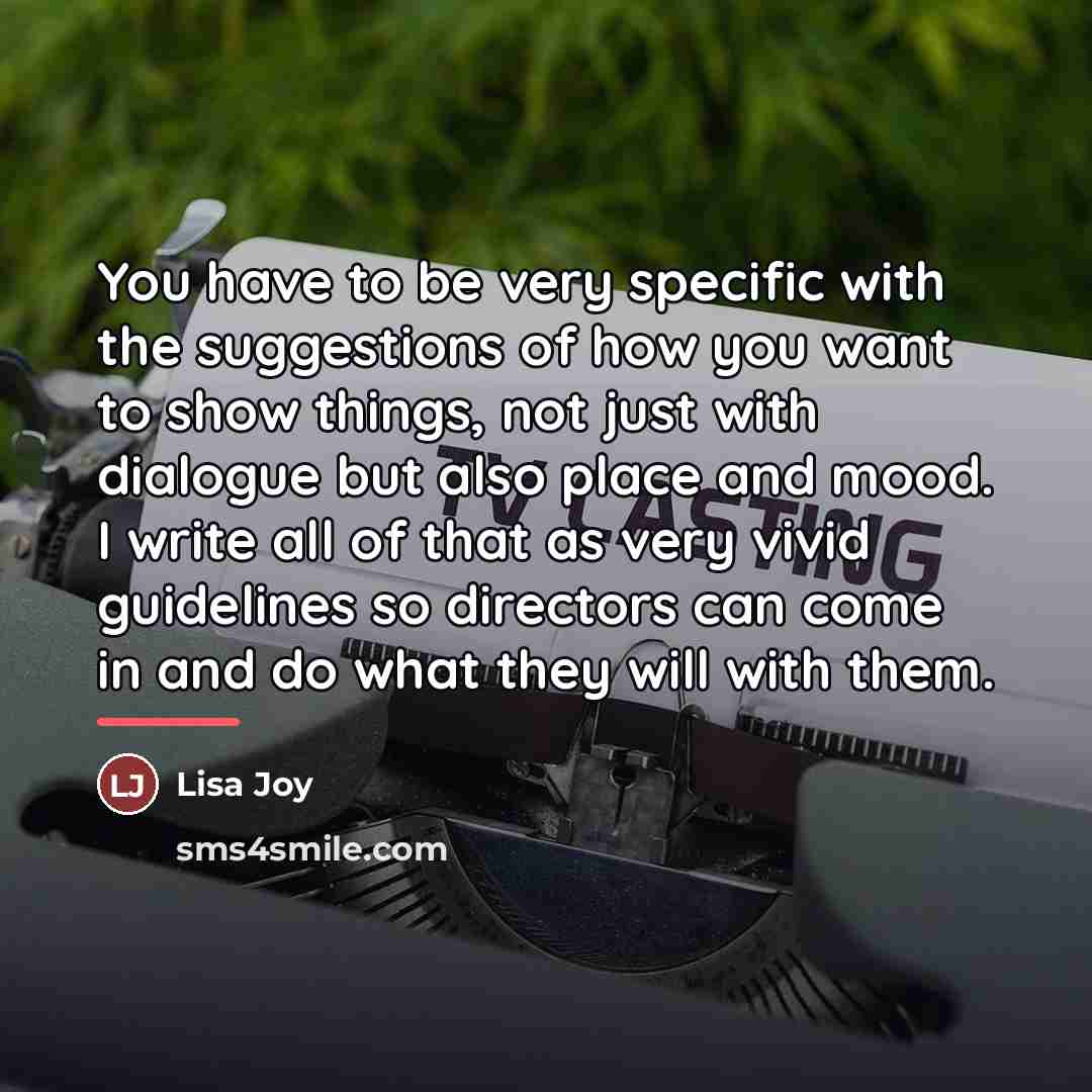 “You have to be very specific with the suggestions of…” quote by Lisa Joy