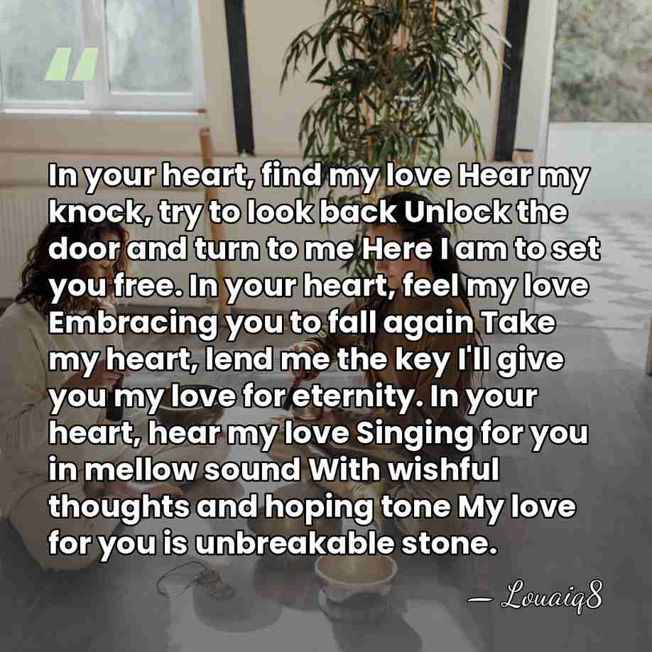 In your heart, find my love Hear my knock, try to look&hellip; - Louaiq8