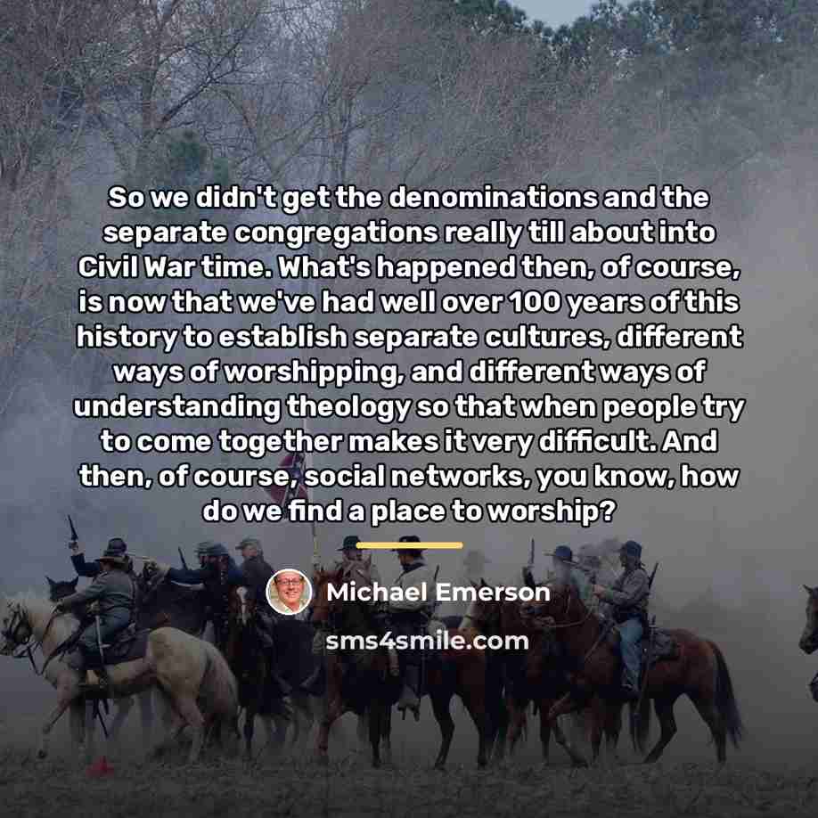 “So we didn't get the denominations and the separate congregations…” quote by Michael Emerson