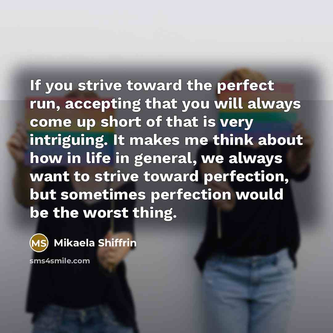 “If you strive toward the perfect run, accepting that you…” quote by Mikaela Shiffrin