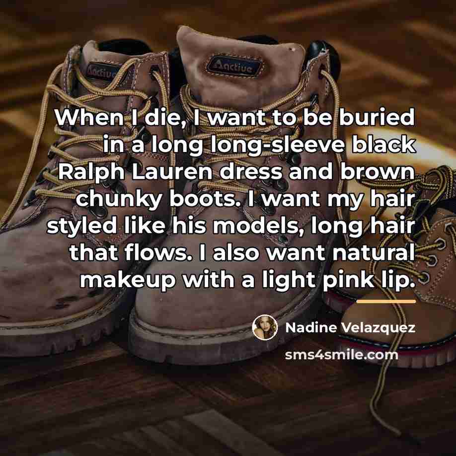 “When I die, I want to be buried in a…” quote by Nadine Velazquez