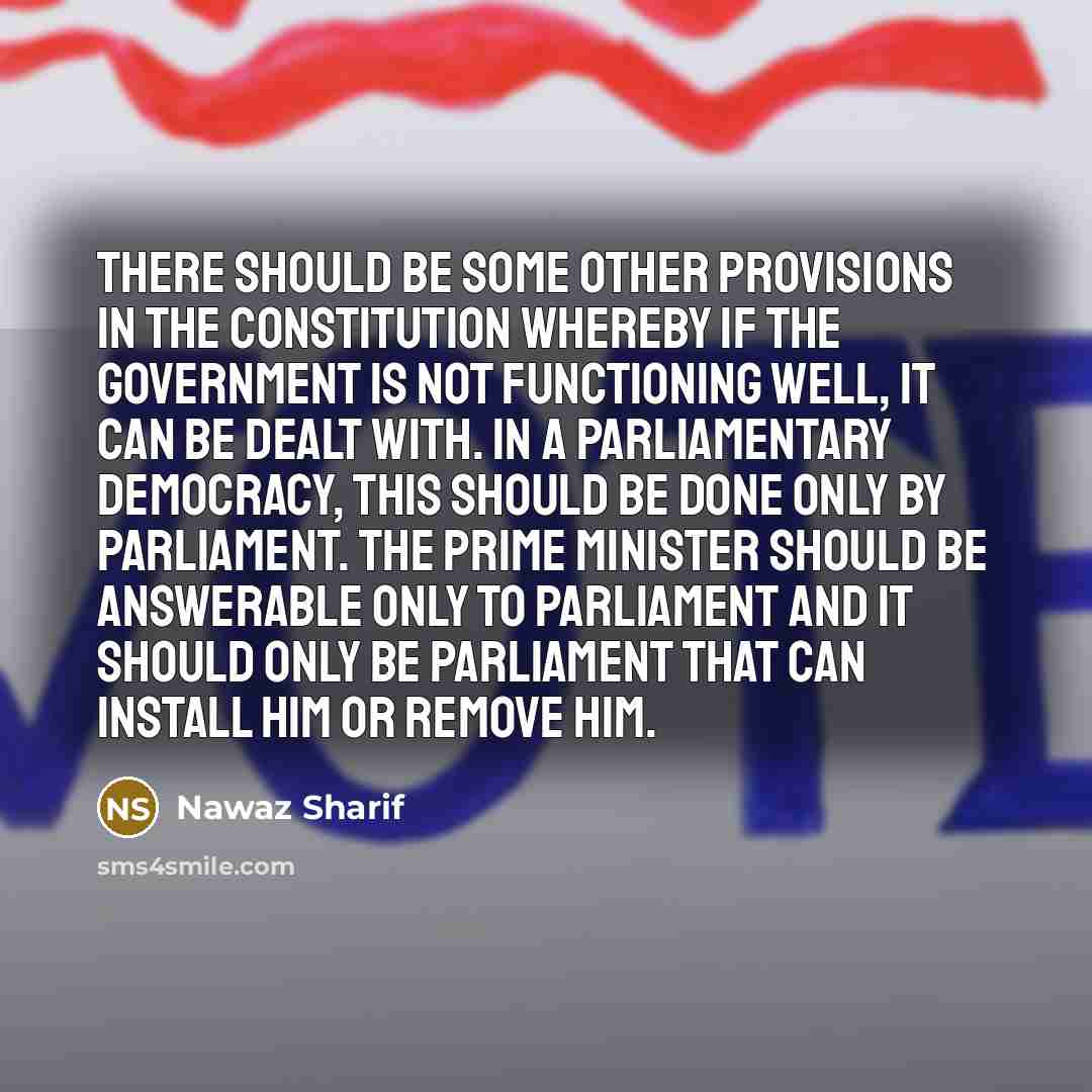 “There should be some other provisions in the Constitution whereby…” quote by Nawaz Sharif