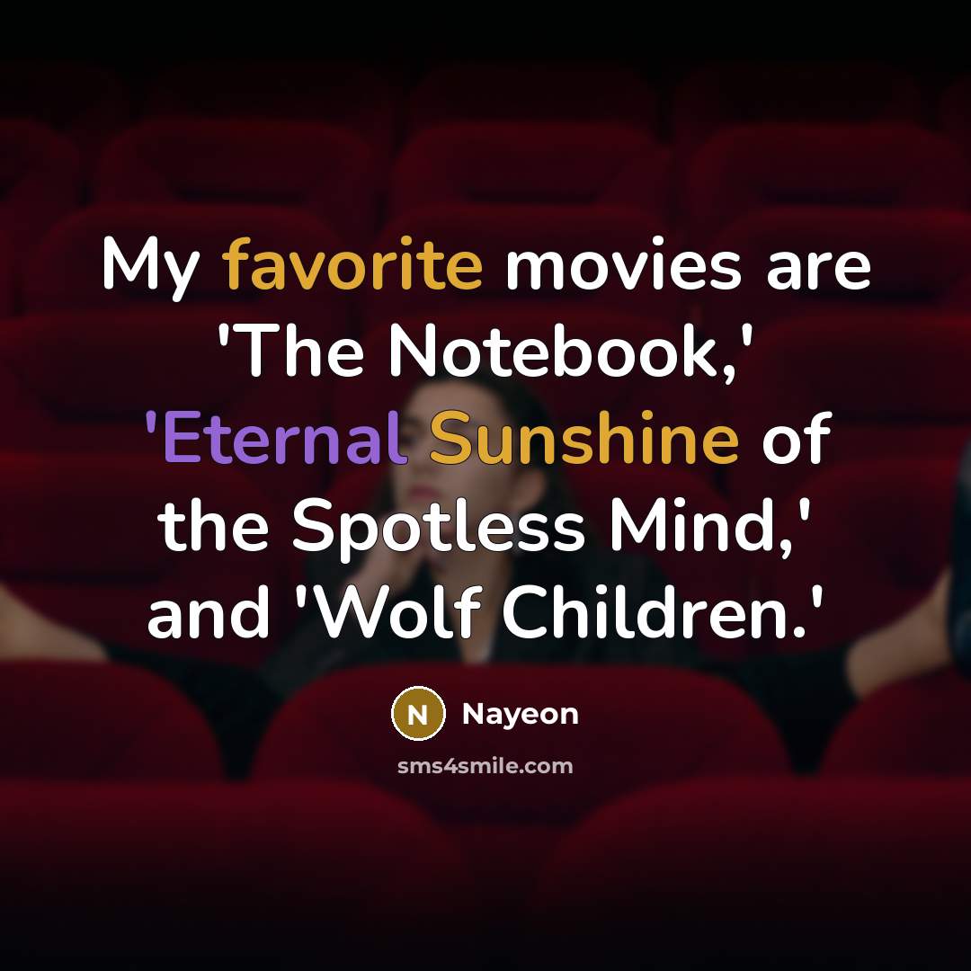 “My favorite movies are 'The Notebook,' 'Eternal Sunshine of the…” quote by Nayeon