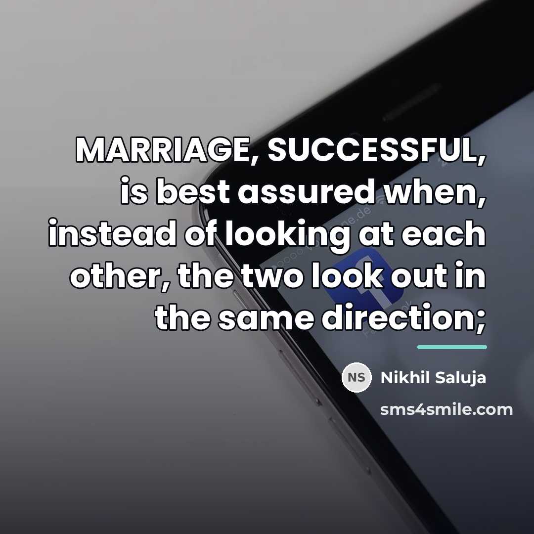“MARRIAGE, SUCCESSFUL, is best assured when, instead of looking at…” quote by Nikhil Saluja