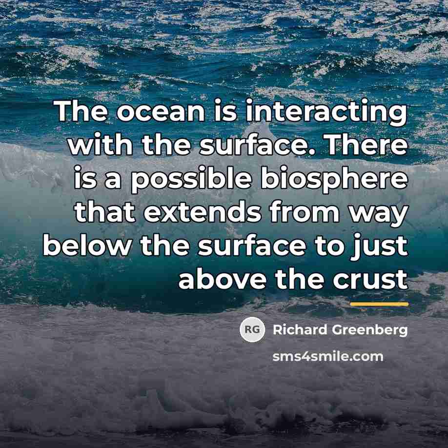 “The ocean is interacting with the surface. There is a…” quote by Richard Greenberg