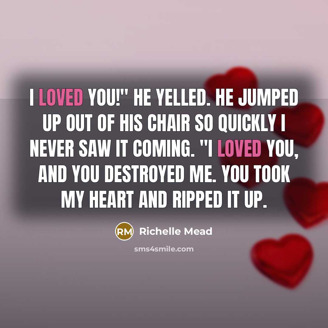 “I loved you!" he yelled. He jumped up out of…” quote by Richelle Mead
