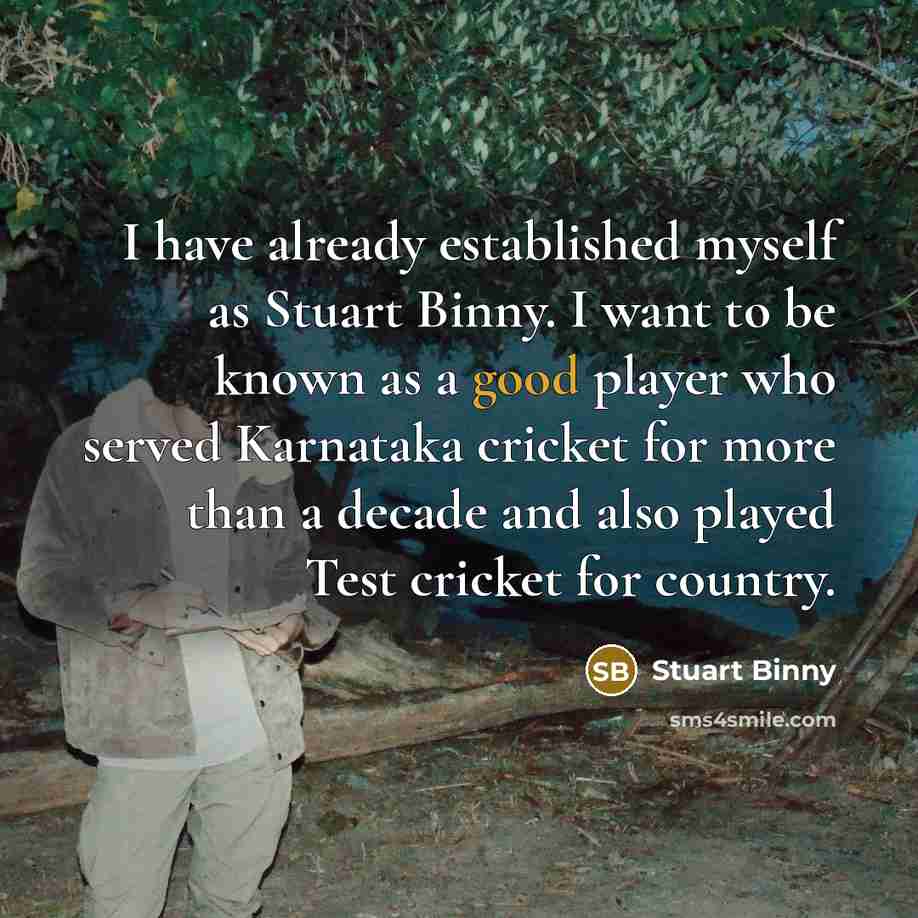 “I have already established myself as Stuart Binny. I want…” quote by Stuart Binny