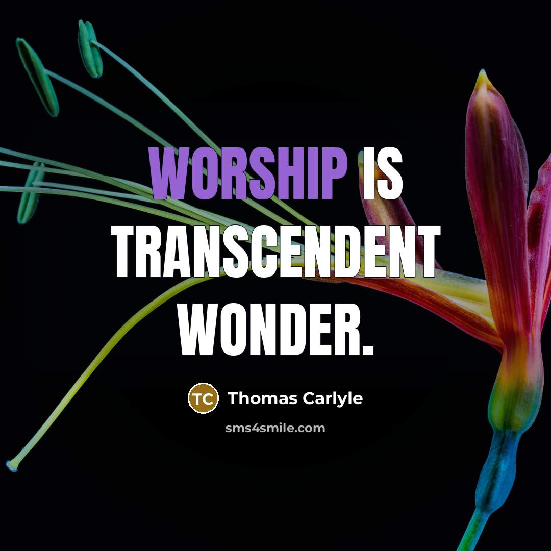 “Worship is transcendent wonder.…” quote by Thomas Carlyle