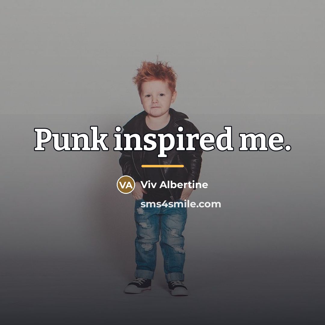 “Punk inspired me.…” quote by Viv Albertine