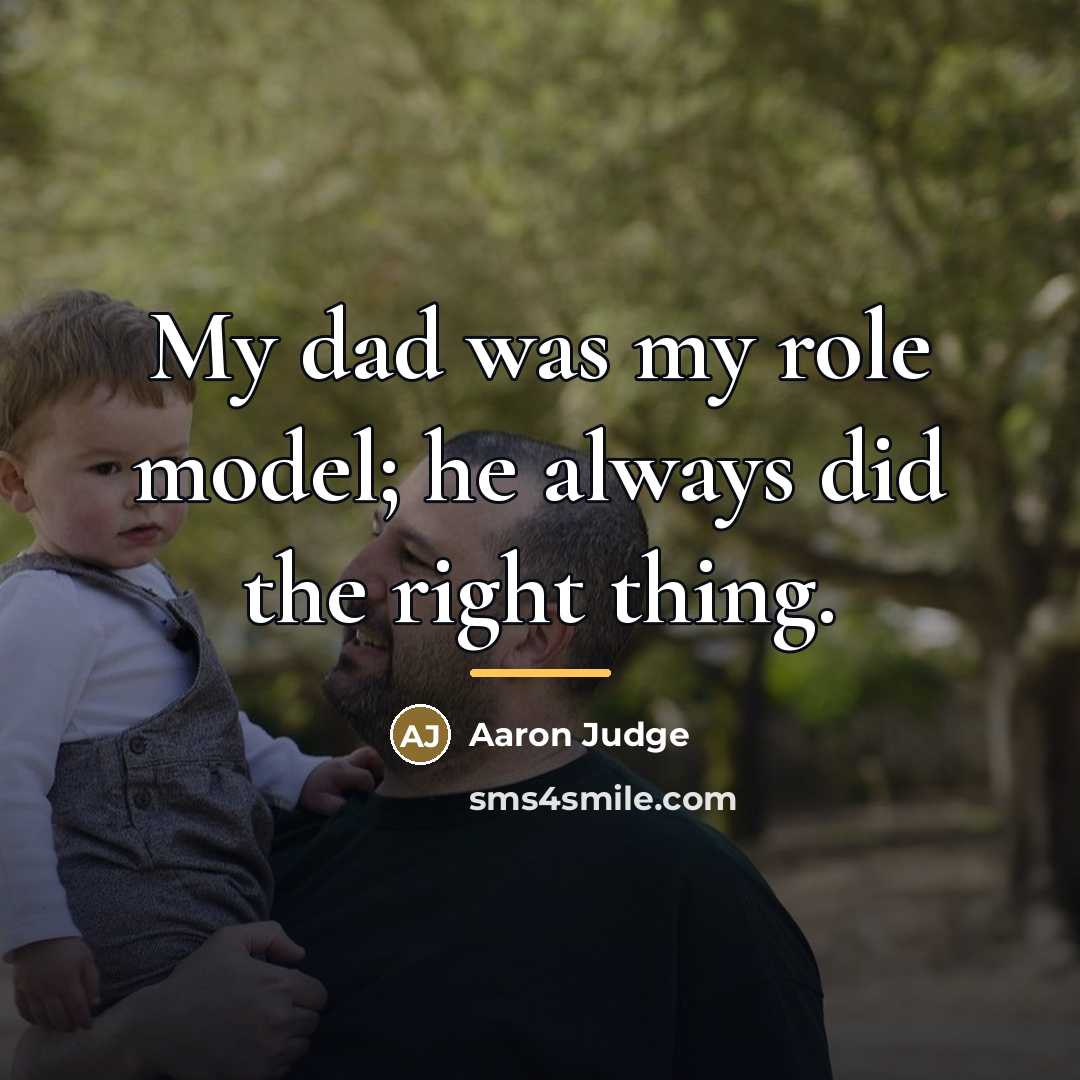 “My dad was my role model; he always did the…” quote by Aaron Judge