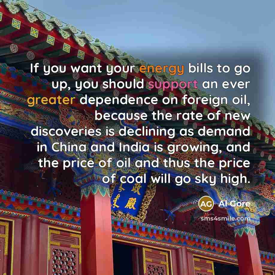 “If you want your energy bills to go up, you…” quote by Al Gore