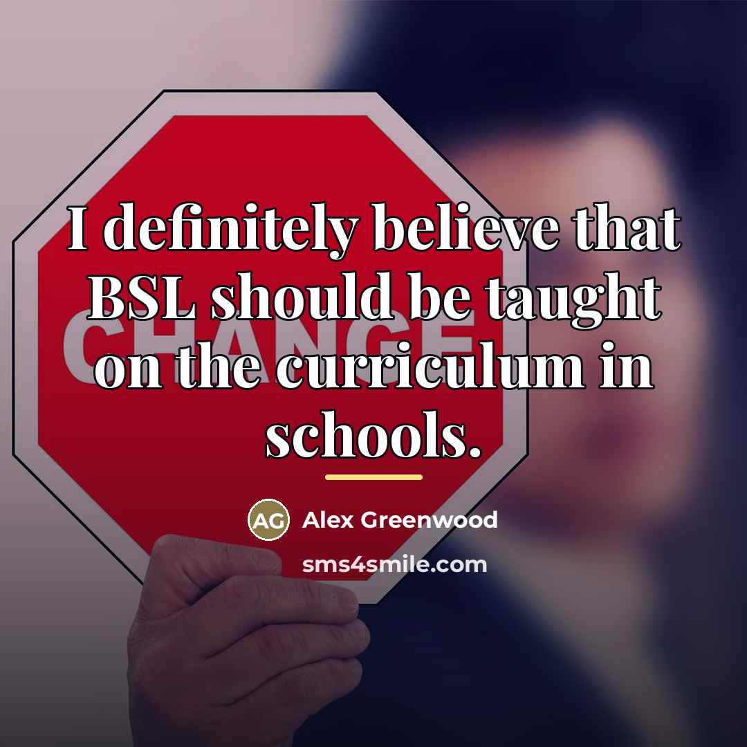 “I definitely believe that BSL should be taught on the…” quote by Alex Greenwood