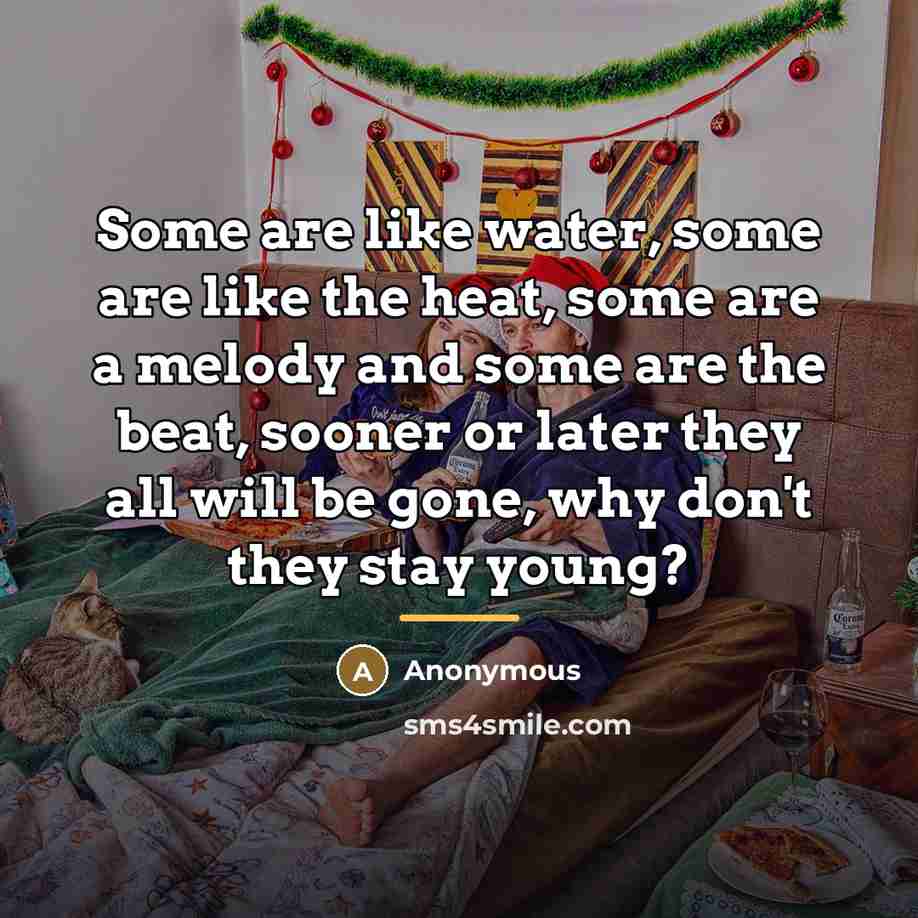 “Some are like water, some are like the heat, some…” quote by Anonymous