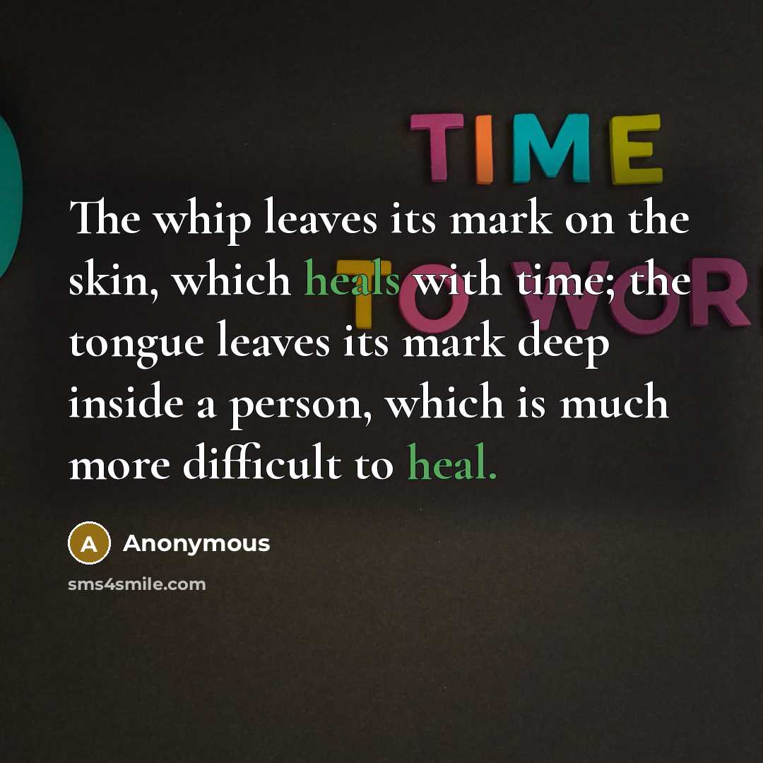 “The whip leaves its mark on the skin, which heals…” quote by Anonymous