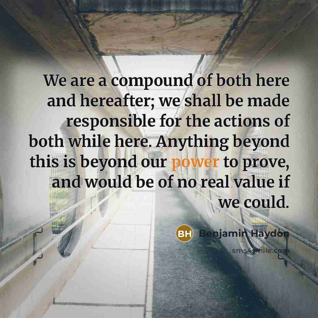 “We are a compound of both here and hereafter; we…” quote by Benjamin Haydon