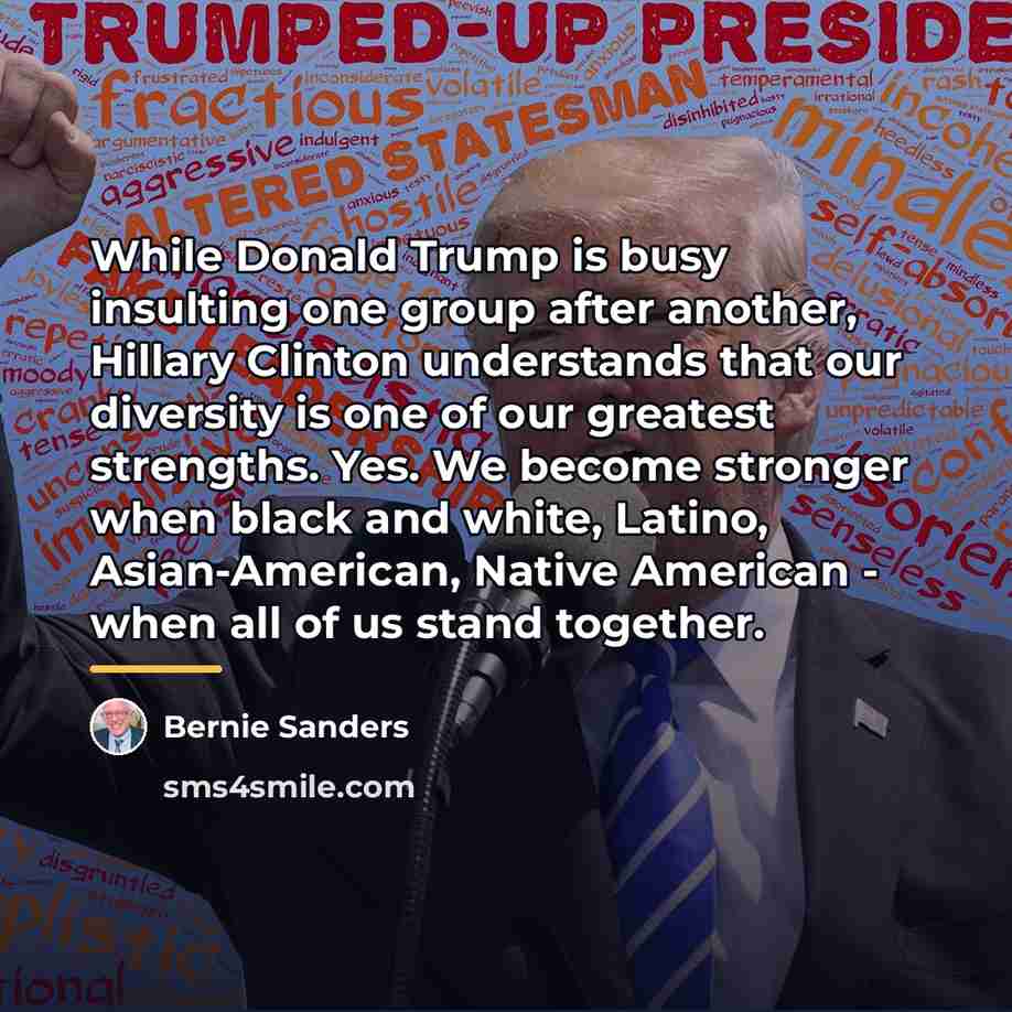 “While Donald Trump is busy insulting one group after another,…” quote by Bernie Sanders